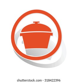 Pot sign sticker, orange circle with image inside, on white background