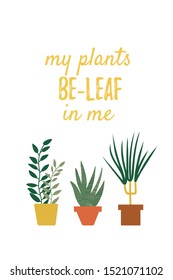 Potted plant drawing. House plant design. Poster or card with plant quote. Vector colorful illustration in simple cartoon flat style. 
