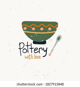 Pottery hand made poster. Hand drawn textured colorful kitchen cartoon ceramic bowl with geometric pattern and text. Logo studio or shop template, trendy flat vector illustration with stamp texture