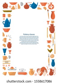 Pottery wheel and ceramics frame background for articles, cards, flyers, posters. Cups, teapots, plates, clay in the form of a rectangular frame.