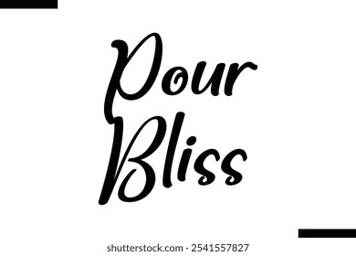 Pour bliss Stylish Typography Text On White Background