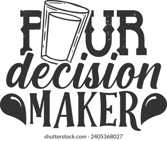 Pour Decision Maker - Shot Glass Illustration