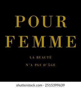 POUR FEMME LA BEAUTÉ N'A PAS D'ÂGE PARA MULHERES BELEZA NÃO TEM IDADE FRANCÊS É, PARA MULHERES BELEZA NÃO TEM IDADE, Design gráfico imprimir t-shirts moda, ilustração, vetor, cartazes, cartões, adesivos, caneca