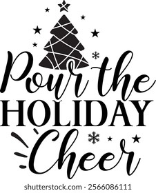 Pour the Holiday Cheer T shirt Design