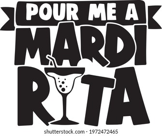 pour me a mardi rita background inspirational positive quotes, motivational, typography, lettering design