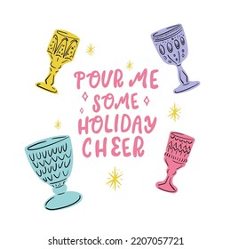 Pour me some Holiday cheer lettering with hand drawn wine glasses. Minimalistic greeting cards design