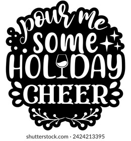 pour me some holiday cheer christmas black vector graphic design and cut file