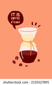 Pour over coffee maker, coffee beans, and speech bubble with quote IT'S COFFEE O'CLOCK. Vector illustration. Poster template on pink background.