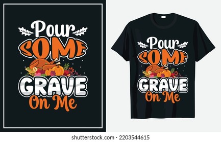 Pour Some Grave on Met-Thanksgiving shirt design Print Vector
