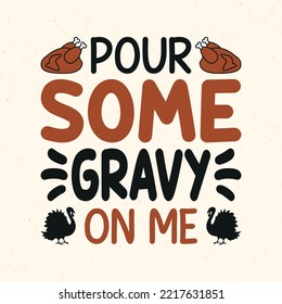 Pour some gravy on me - Thanksgiving quotes typographic design vector