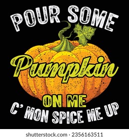 Pour Some Pumpkin On Me C Mon Spice Me Up