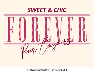 Pour toujours. French means forever.Sweet and chic,Graphic design print t-shirts women,vector