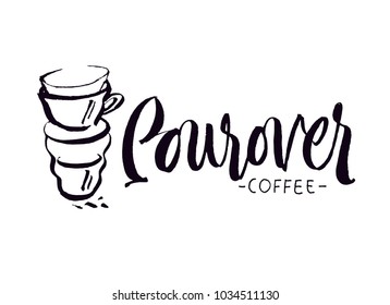 Pourover coffee hand lettering, custom drawn letters. Brush pen calligraphy with vector coffee cup illustration. Logo for coffeshop. Expressive handwritting design.