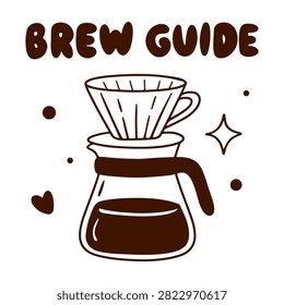 A pour-over coffee maker with brew guide title and charming accents. A dark brown hand-drawn illustration.