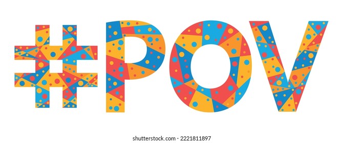 POV Hashtag. Mosaic isolated text. Letters from pieces of triangles, polygons and bubbles. Trendy popular Hashtag #POV for print, clothing, t-shirt, poster, banner, flyer. Stock vector picture.