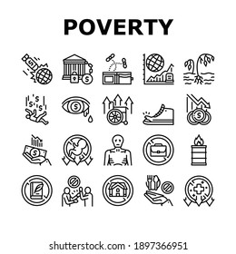 Poverty Destitution Collection Icons Set Vector. Lost Job And House, Miscarriage And Illness, Hunger And Drought Poverty Problem Black Contour Illustrations