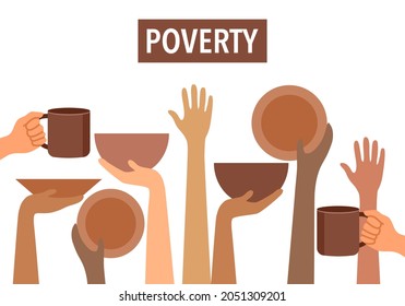 Poverty hunger holding bowl, plate, dish and cup for food in flat design on white background. Starving people need meal. 