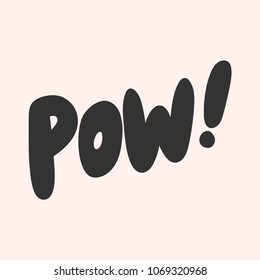 Pow! Sticker for social media content. Vector hand drawn illustration design. Bubble pop art comic style poster, t shirt print, post card, video blog cover