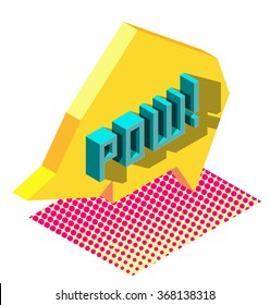 Pow - vector 3D typography. Isometric letters, 3D shapes. Isometric text in the style of comics. Volumetric letters with a shadow