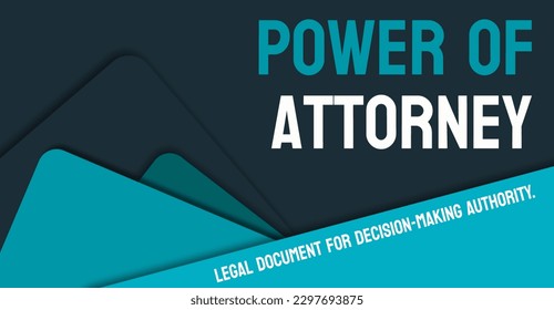 Power of Attorney - A legal document granting someone the authority to act on behalf of another.