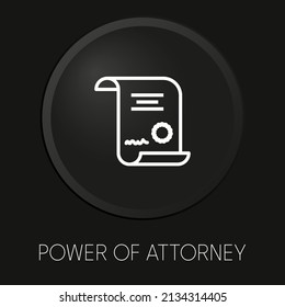   Power of attorney  minimal vector line icon on 3D button isolated on black background. Premium Vector.

