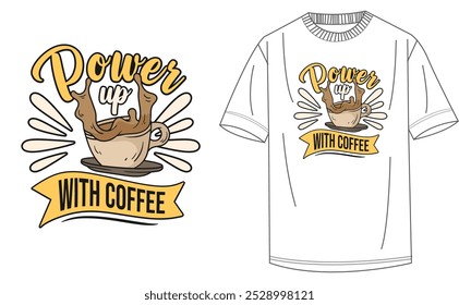 Power Up With Coffee Man's T Shirt  White body makes this design very beautiful, the design is beautiful