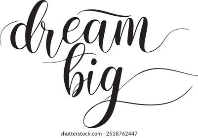 The power of Dream Big calligraphy t-shirt design