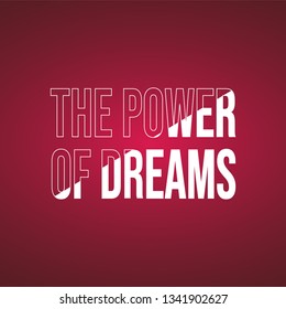 The power of dreams. successful quote with modern background vector illustration