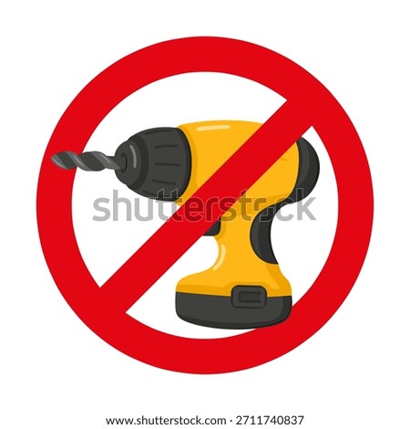 Power drill icon inside a red circle with a diagonal line through it, illustrating a clear warning against drilling or the use of such a tool in a specific area