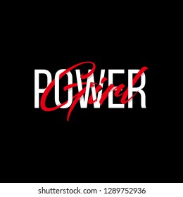 Power Girl text slogan print for t shirt and other us. lettering slogan graphic vector illustration