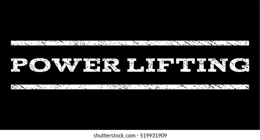 Power Lifting watermark stamp. Text caption between horizontal parallel lines with grunge design style. Rubber seal stamp with dust texture. Vector white color ink imprint on a black background.