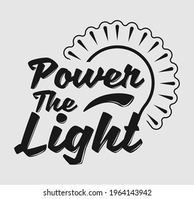 Power the light tshirt design tamplete vector file.