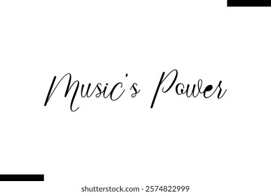 Music’s power Music typographic text saying