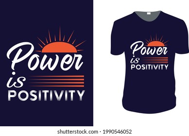 Power is Positivity. Vector graphic for t shirt. Vector graphic, typographic poster or t-shirt. typography style background, logo.