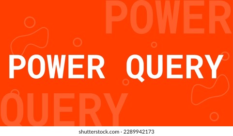 Power Query - Data analysis tool in Microsoft Excel.