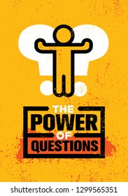 The Power Of Questions. Motivation Vector Poster Concept On Rough Textured Background. 
