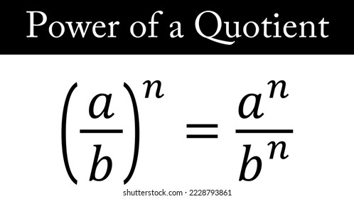 Power of a Quotient Equation Formula.Mathematic Equation Formula in Vector Illustration