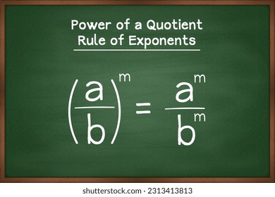 Power of a quotient rule of exponents formula. Algebra math formula on green chalkboard vector