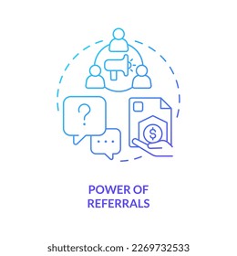 Power of referrals blue gradient concept icon. Insurance company marketing. Engagement. Encourage clients abstract idea thin line illustration. Isolated outline drawing. Myriad Pro-Bold font used