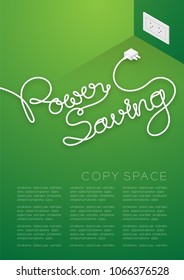 Power Saving text made from plug cable white color, Environment concept design illustration isolated on green background, with copy space