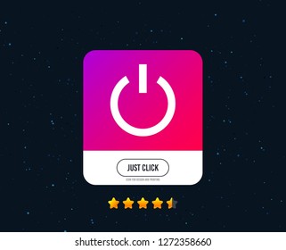 Power sign icon. Switch on symbol. Turn on energy. Web or internet icon design. Rating stars. Just click button. Vector
