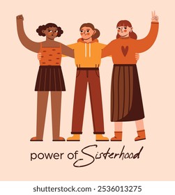 Power of Sisterhood. International Women's day. Support and hugs of community of diverse women.  Cartoon cute happy multicultural group of different female friends. Naive isolated illustration.