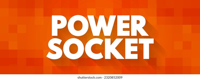 Power Socket - electrical outlets what allows electrical equipment to connect to the electrical grid, text concept background