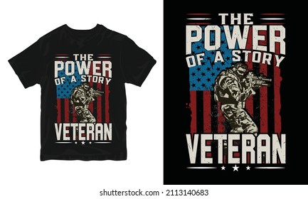 The power of a story veteran - 
Vector graphic, Typographic poster, vintage, US Veteran T-shirt Design.