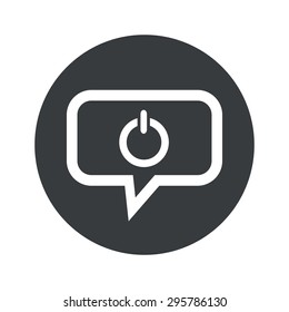 Power symbol in chat bubble, in black circle, isolated on white