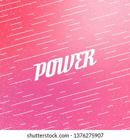 Power - typographic motivational quote. Vector linear poster on gradient background