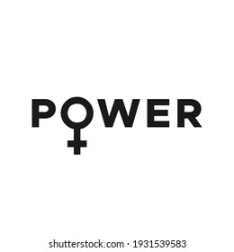 Power. The word power with the women symbol. Black color. Motivational phrase. Feminist quote. Vector illustration, flat design