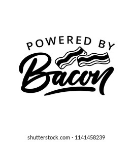 Powered by bacon keto inspirational quote with lettering and bacon slices isolated on white backhround. Vector illustration