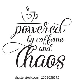 Powered By Caffeine and Chaos – A beautifully hand-drawn calligraphy design featuring playful and bold typography. Perfect for trendy fashion shirts, posters, gifts, or any print media.