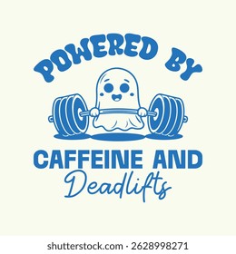 Powered by caffeine and deadlifts. Ghost funny gym t shirt vector design